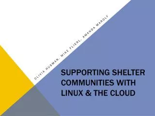 Supporting Shelter Communities with Linux &amp; the Cloud