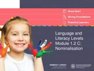 Language and Literacy Levels Module 1.2 C: Nominalisation