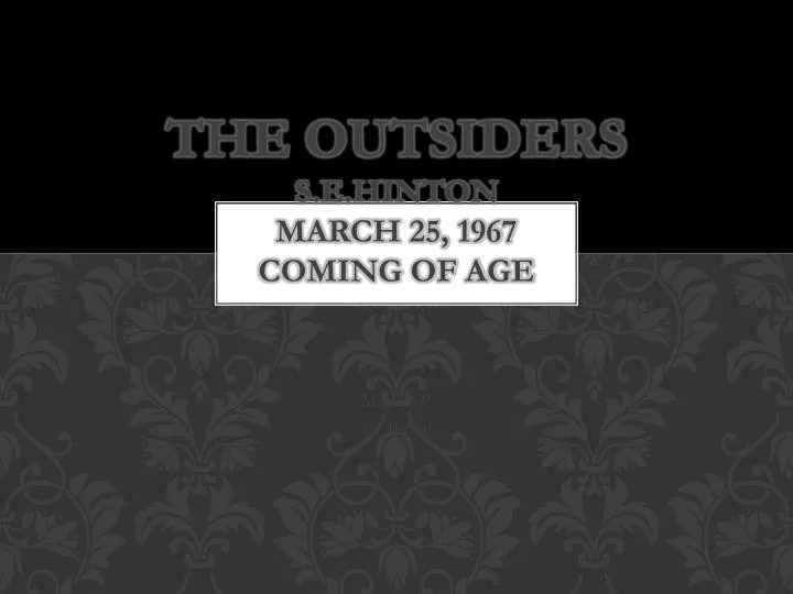the outsiders s e hinton march 25 1967 coming of age