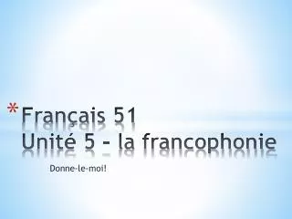 fran ais 51 unit 5 la francophonie