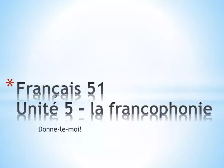 fran ais 51 unit 5 la francophonie