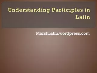 Understanding Participles in Latin