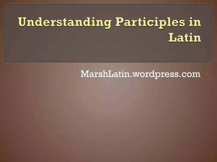 understanding participles in latin