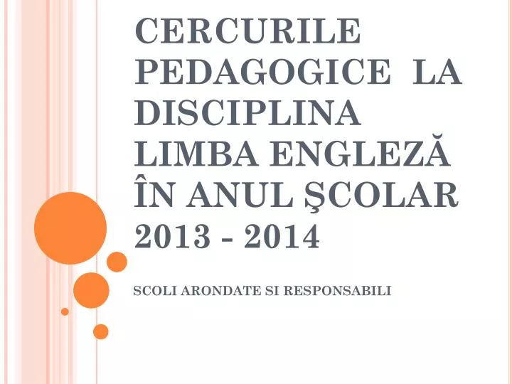 cercurile pedagogice la disciplina limba engle z n anul colar 2013 2014