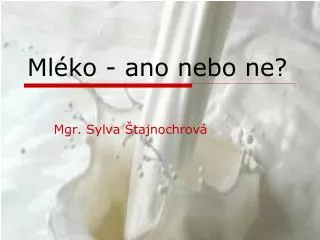Mléko - ano nebo ne?