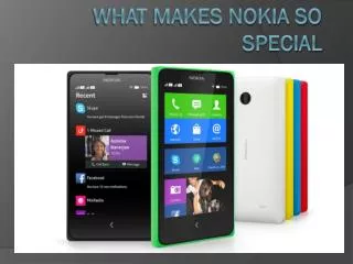 What makes Nokia so special