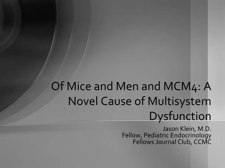 of mice and men and mcm4 a novel cause of multisystem dysfunction