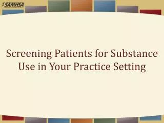 Screening Patients for Substance Use in Your Practice Setting