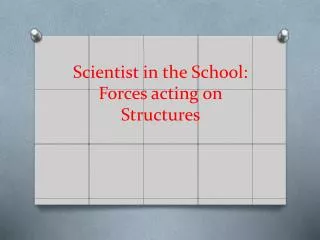 Scientist in the School: Forces acting on Structures