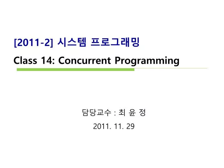 2011 2 class 14 concurrent programming