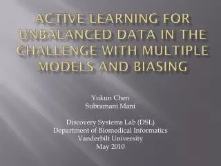 Active Learning for Unbalanced Data in the Challenge with Multiple Models and Biasing