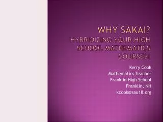 Why Sakai? Hybridizing your high school mathematics courses!