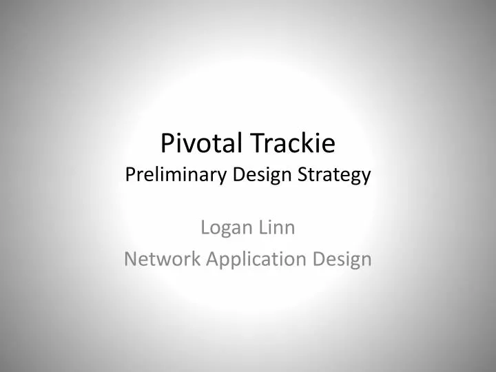 pivotal trackie preliminary design strategy