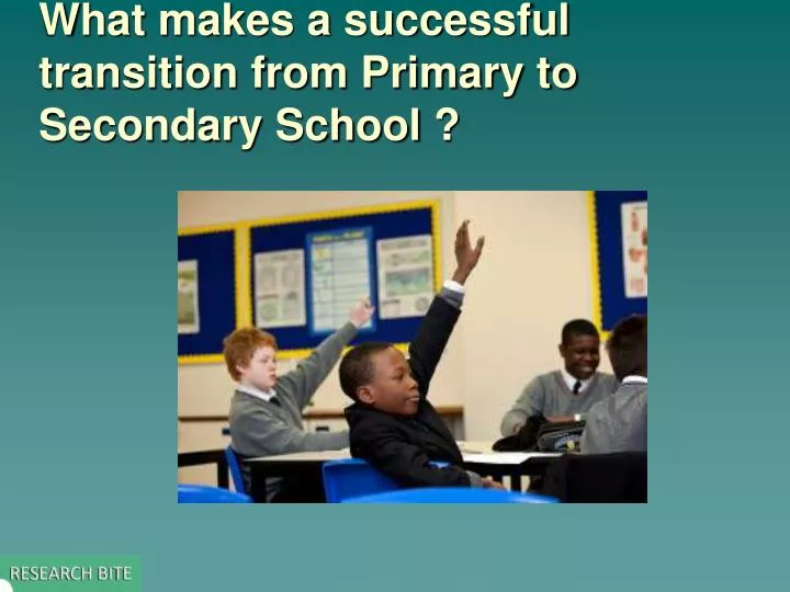 what makes a successful transition from primary to secondary school
