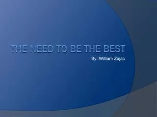 The Need to be the best