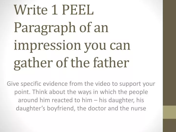 write 1 peel paragraph of an impression you can gather of the father