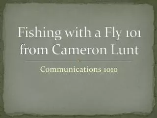 Fishing with a Fly 101 from Cameron Lunt