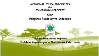 Oleh Pengurus Pusat Sylva Indonesia disampaikan dalam kegiatan