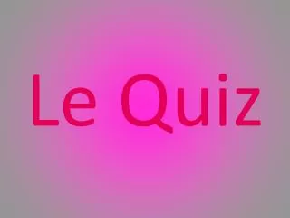 le quiz
