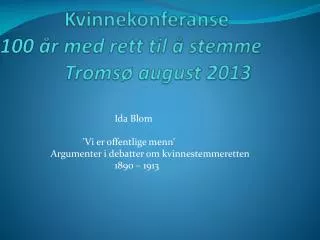 kvinnekonferanse 100 r med rett til stemme troms august 2013