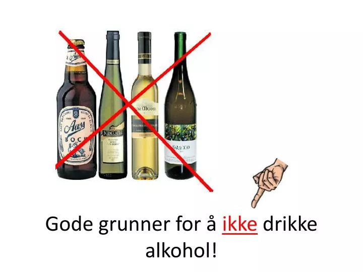 gode grunner for ikke drikke alkohol