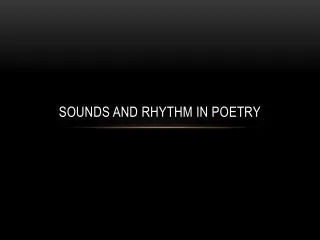 Sounds and Rhythm in Poetry