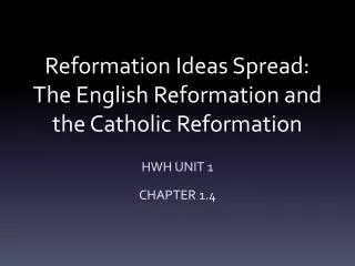 Reformation Ideas Spread: The English Reformation and the Catholic Reformation