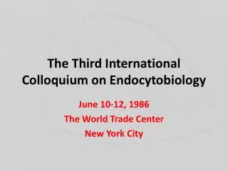 The Third International Colloquium on Endocytobiology