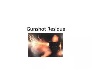Gunshot Residue