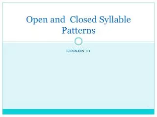 Open and Closed Syllable Patterns