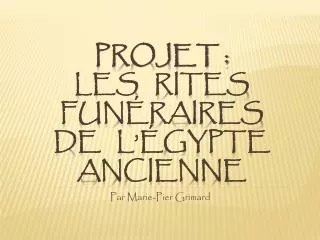 projet les rites fun raires de l gypte ancienne