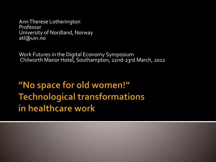 no space for old women technological transformations in healthcare work