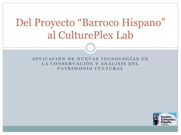 del proyecto barroco hispano al cultureplex lab