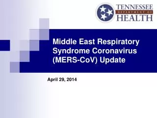 Middle East Respiratory Syndrome Coronavirus (MERS- CoV ) Update