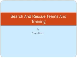 Search And Rescue Teams And Training