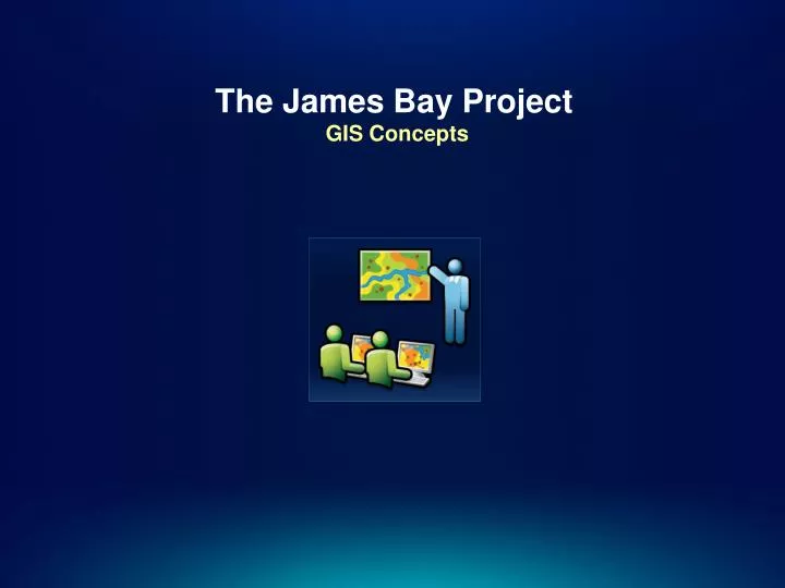 the james bay project gis concepts