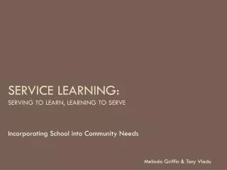 Service Learning: Serving to Learn, Learning to SErve