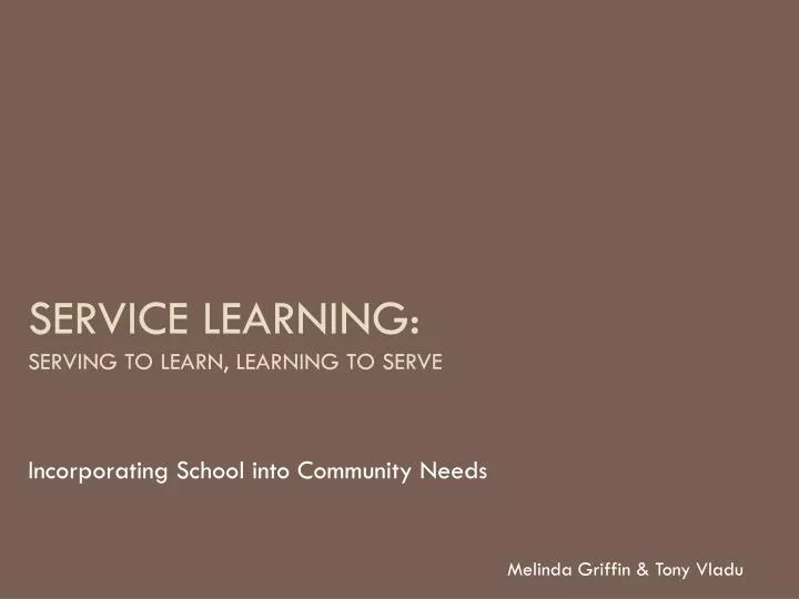 service learning serving to learn learning to serve