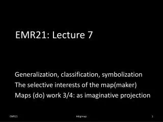 EMR21: Lecture 7