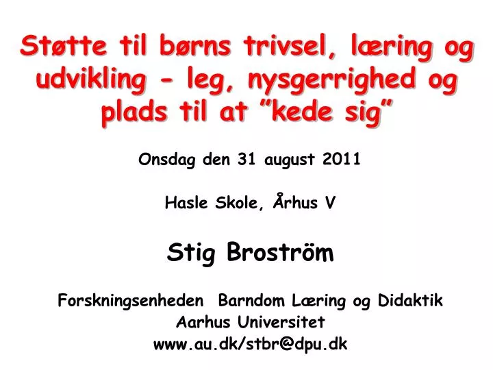 st tte til b rns trivsel l ring og udvikling leg nysgerrighed og plads til at kede sig