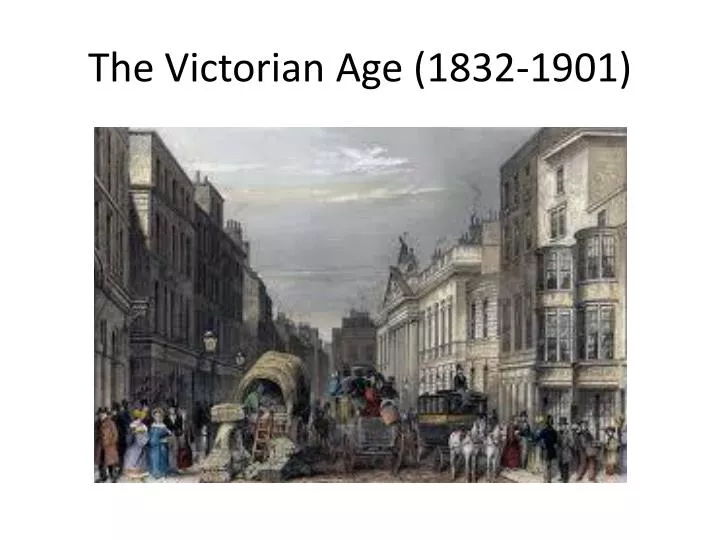 the victorian age 1832 1901