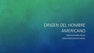 origen del hombre americano