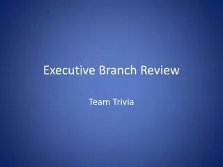 Executive Branch Review