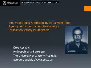 Greg Acciaioli Anthropology &amp; Sociology The University of Western Australia