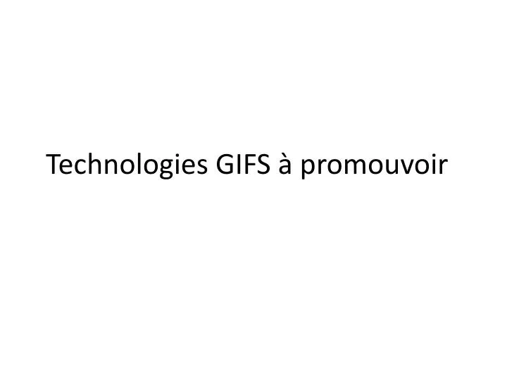technologies gifs promouvoir