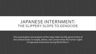 Japanese Internment: The Slippery slope to Genocide
