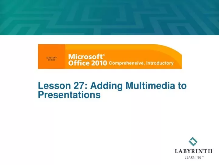 lesson 27 adding multimedia to presentations