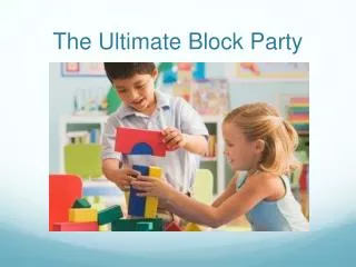 The Ultimate Block Party