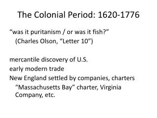 The Colonial Period: 1620-1776