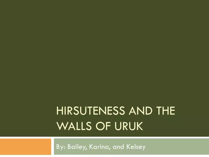 hirsuteness and the walls of uruk